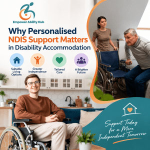 Why Personalised NDIS Support Matters in Disability Accommodation